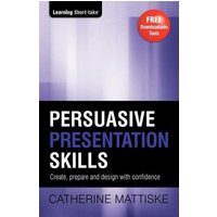 Persuasive Presentation Skills von TPC - The Performance Company