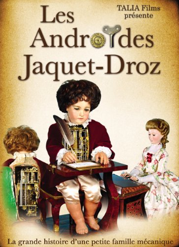 Talia films Ein Dokumentarfilm über Automaten : DVD Die Jaquet-Droz Androiden - DVD Pal Videozone 2 (Europa) - französische und englische Version - 90 Minuten von Talia films