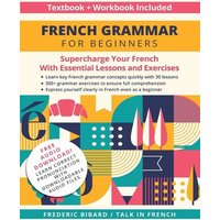 French Grammar for Beginners Textbook + Workbook Included von Talk in French