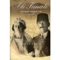 Ali Tunali - Vatana Hizmette 70 Yil von Tarih Vakfi Yurt yayinlari