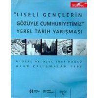 Liseli Genclerin Gözüyle Cumhuriyetimiz Yerel Tarih Yarismasi von Tarih Vakfi Yurt yayinlari