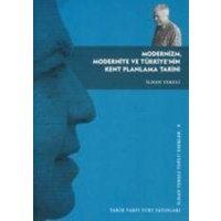 Modernizm, Modernite ve Türkiyenin Kent Planlama Tarihi; Ilhan Tekeli Toplu Eserler-8 von Tarih Vakfi Yurt yayinlari