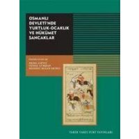 Osmanli Devletinde Yurtluk - Ocaklik ve Hükümet Sancaklar von Tarih Vakfi Yurt yayinlari