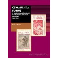 Osmanlida Fuhus;2. Abdülhamid Döneminde Kayitli Fuhus Devlet ve Modernlik 1876-1909 von Tarih Vakfi Yurt yayinlari