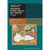 Osmanlida Siyaset, Toplum, Din, Yönetim 1793 - 1807 von Tarih Vakfi Yurt yayinlari