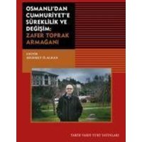 Osmanlidan Cumhuriyete Süreklilik Ve Degisim Zafer Toprak Armagani von Tarih Vakfi Yurt yayinlari