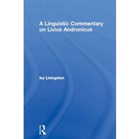 A Linguistic Commentary on Livius Andronicus von Taylor and Francis