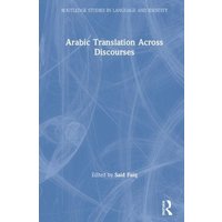 Arabic Translation Across Discourses von Taylor and Francis