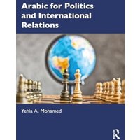 Arabic for Politics and International Relations von Taylor and Francis