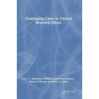 Challenging Cases in Clinical Research Ethics von Taylor & Francis