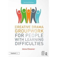 Creative Drama Groupwork for People with Learning Difficulties von Taylor and Francis