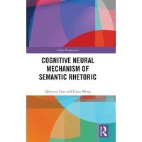 Cognitive Neural Mechanism of Semantic Rhetoric von Taylor and Francis