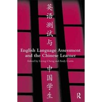 English Language Assessment and the Chinese Learner von Taylor and Francis