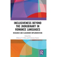 Inclusiveness Beyond the (Non)binary in Romance Languages von Taylor and Francis