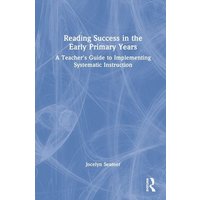 Reading Success in the Early Primary Years von Taylor and Francis