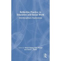 Reflective Practice in Education and Social Work von Taylor and Francis