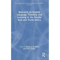 Research on English Language Teaching and Learning in the Middle East and North Africa von Taylor and Francis