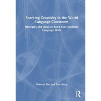 Sparking Creativity in the World Language Classroom von Taylor and Francis