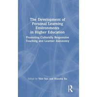 The Development of Personal Learning Environments in Higher Education von Taylor and Francis