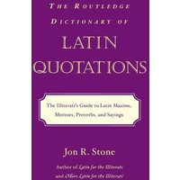 The Routledge Dictionary of Latin Quotations von Taylor and Francis