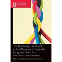 The Routledge Handbook of Multiliteracies for Spanish Language Teaching von Taylor and Francis