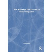 The Routledge Introduction to Italian Linguistics von Taylor and Francis