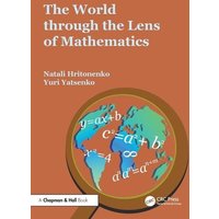 The World through the Lens of Mathematics von Taylor and Francis