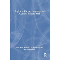 Topics in Korean Language and Culture von Taylor and Francis