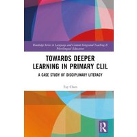 Towards Deeper Learning in Primary CLIL von Taylor & Francis