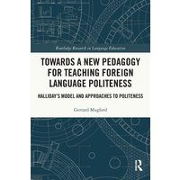 Towards a New Pedagogy for Teaching Foreign Language Politeness von Taylor and Francis