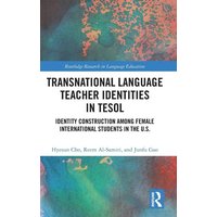 Transnational Language Teacher Identities in TESOL von Taylor and Francis