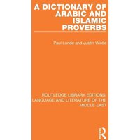 A Dictionary of Arabic and Islamic Proverbs von Routledge