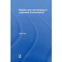 Ellipsis and wa-marking in Japanese Conversation von CRC Press