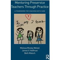 Mentoring Preservice Teachers Through Practice von Routledge