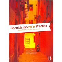 Spanish Idioms in Practice von Taylor & Francis Ltd (Sales)