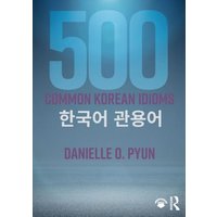 500 Common Korean Idioms von Taylor & Francis