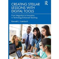 Creating Stellar Lessons with Digital Tools von Taylor & Francis