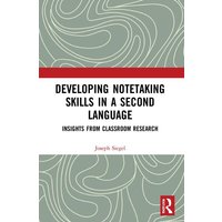 Developing Notetaking Skills in a Second Language von Taylor & Francis