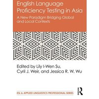English Language Proficiency Testing in Asia von Jenny Stanford Publishing