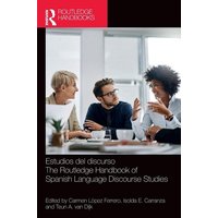 Estudios del discurso / The Routledge Handbook of Spanish Language Discourse Studies von Taylor and Francis