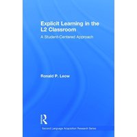 Explicit Learning in the L2 Classroom von Routledge