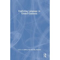 Exploring Language in Global Contexts von Taylor & Francis