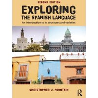 Exploring the Spanish Language von Taylor & Francis