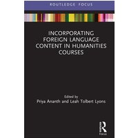 Incorporating Foreign Language Content in Humanities Courses von CRC Press