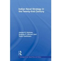 Indian Naval Strategy in the Twenty-first Century von CRC Press