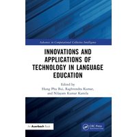 Innovations and Applications of Technology in Language Education von Taylor and Francis