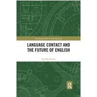 Language Contact and the Future of English von Routledge