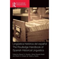 Lingüística histórica del español / The Routledge Handbook of Spanish Historical Linguistics von Taylor & Francis