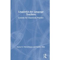 Linguistics for Language Teachers von Taylor & Francis