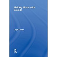 Making Music with Sounds von CRC Press